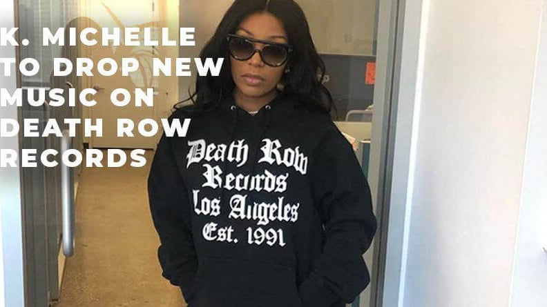 K. Michelle Is Releasing New Music on Death Row Records