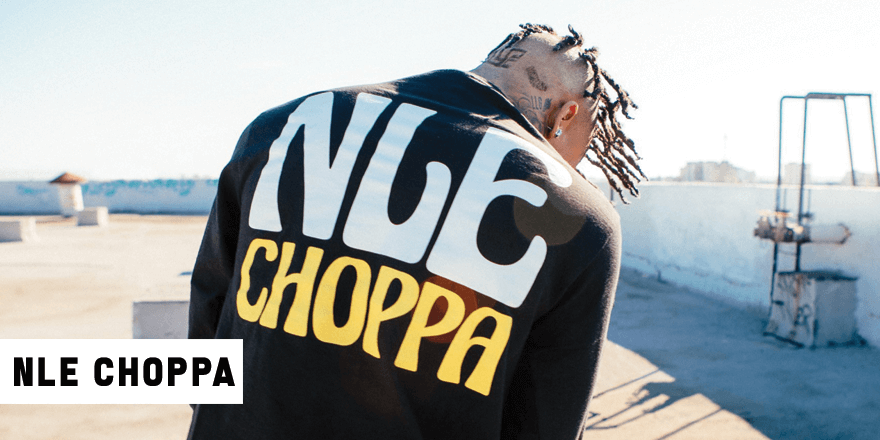 NLE CHOPPA Collection Drops 8/20